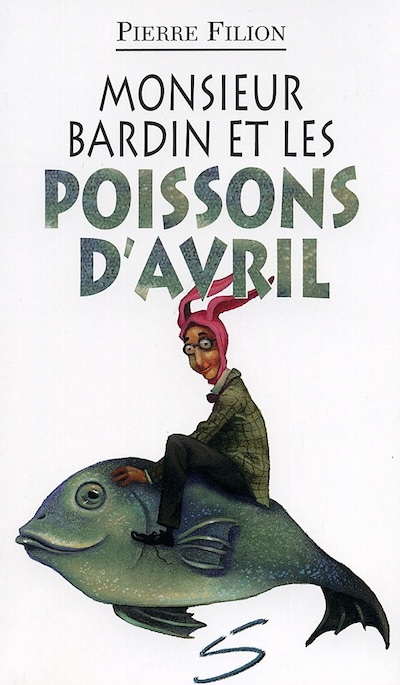 Monsieur-Bardin-et-les-poissons-d&rsquo;avril.jpg