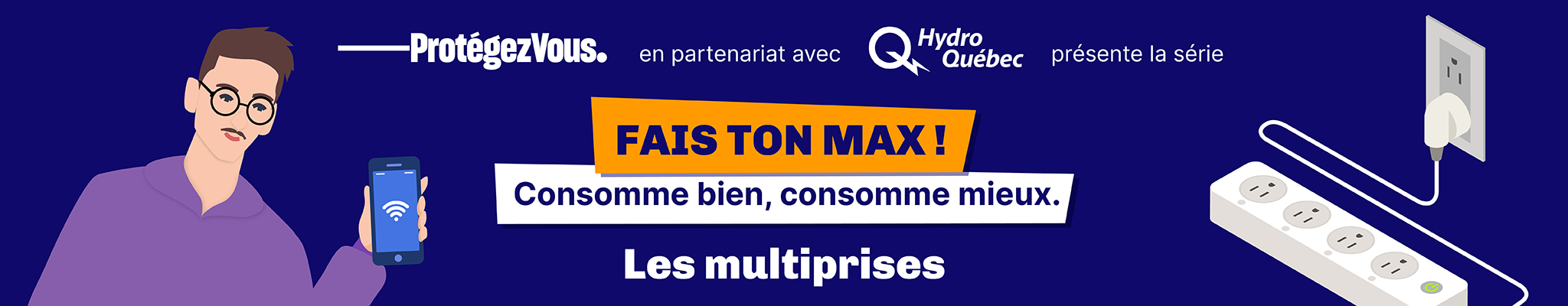 Fais ton Max ! Consomme bien, consomme mieux.  Épisode 7 : les multiprises