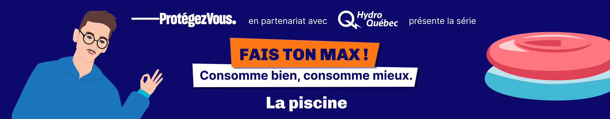 Fais ton Max ! Consomme bien, consomme mieux. Épisode 1 : La piscine