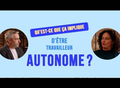 Qu’est-ce que ça implique d’être travailleur autonome?