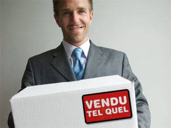 «Vendu tel quel»: ah oui?